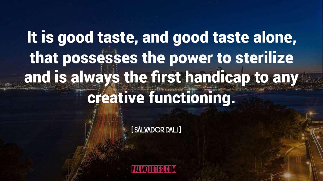 Good Taste quotes by Salvador Dali
