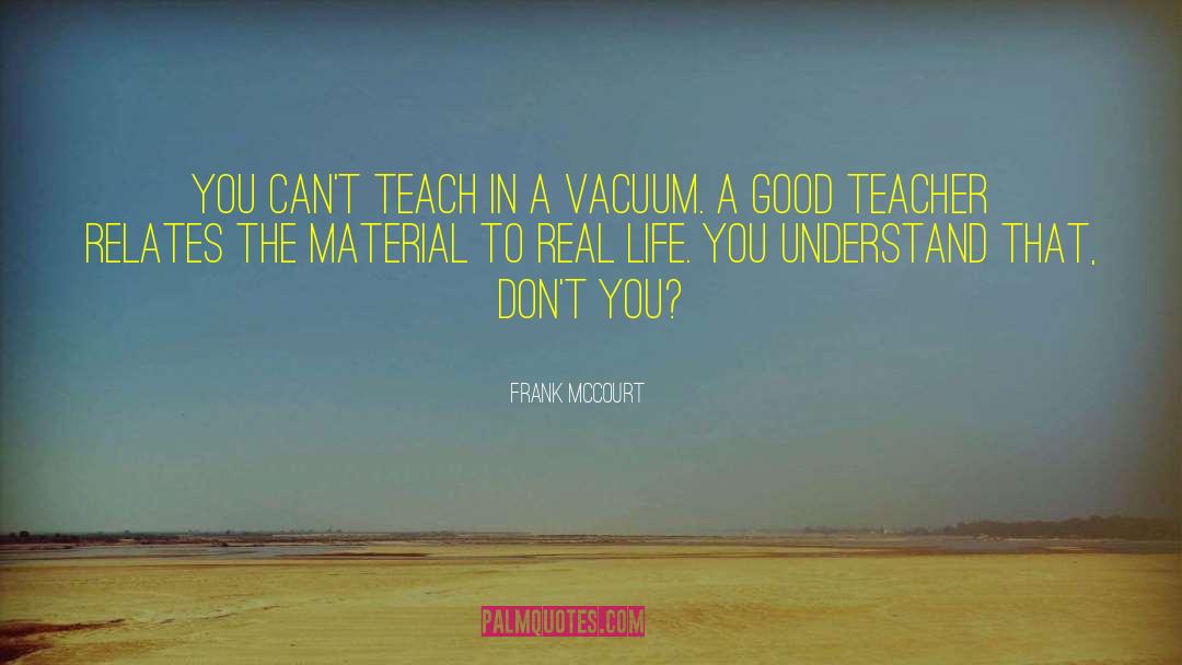 Good Teacher quotes by Frank McCourt