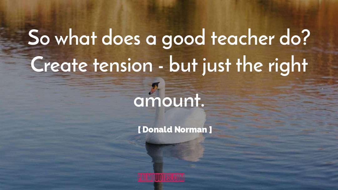 Good Teacher quotes by Donald Norman