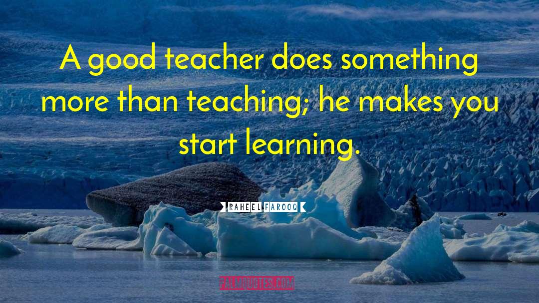 Good Teacher quotes by Raheel Farooq