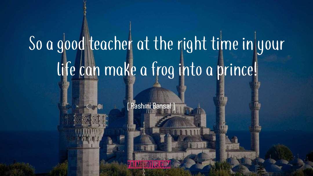 Good Teacher quotes by Rashmi Bansal