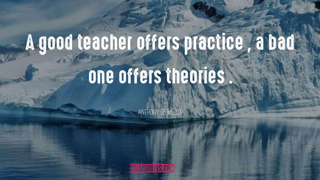 Good Teacher quotes by Anthony De Mello