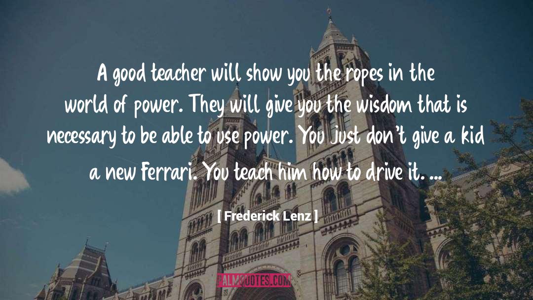 Good Teacher quotes by Frederick Lenz