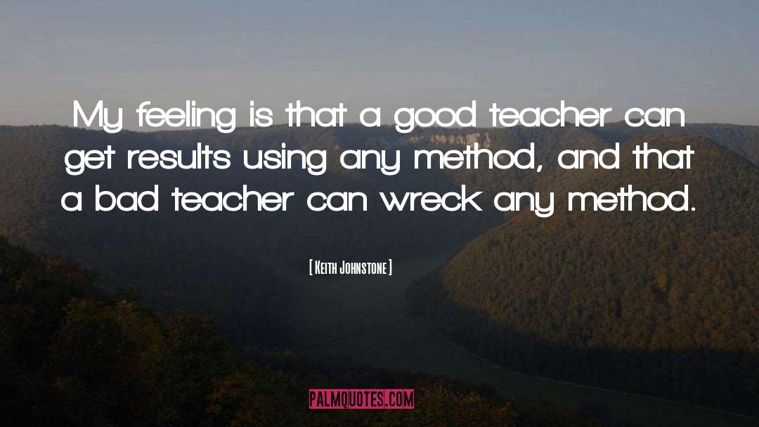 Good Teacher quotes by Keith Johnstone