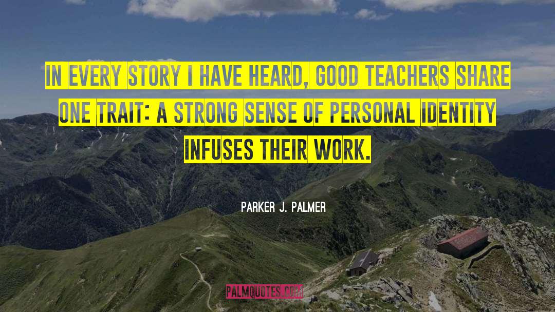 Good Teachers quotes by Parker J. Palmer