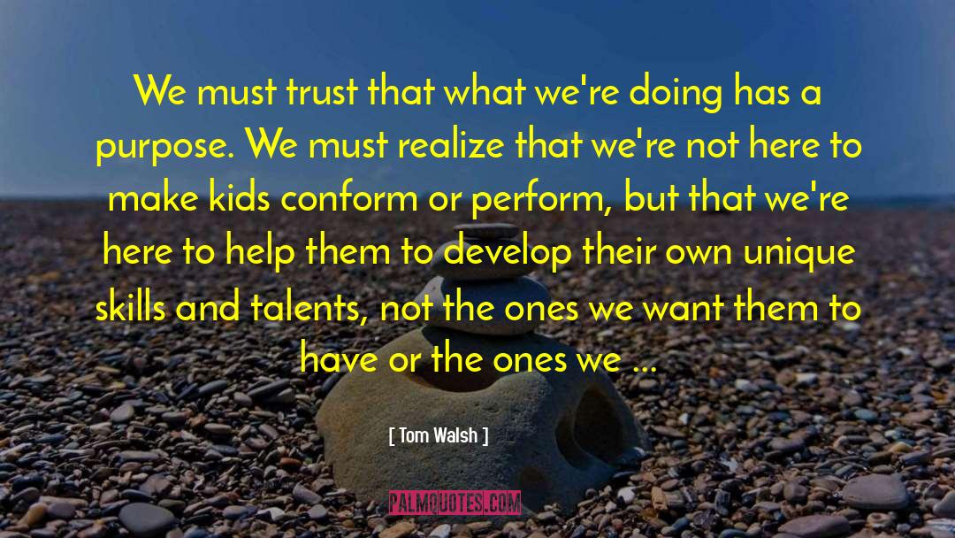 Good Teaching quotes by Tom Walsh