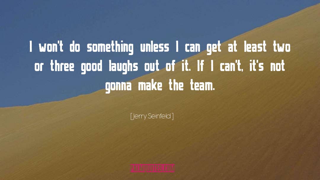 Good Team quotes by Jerry Seinfeld