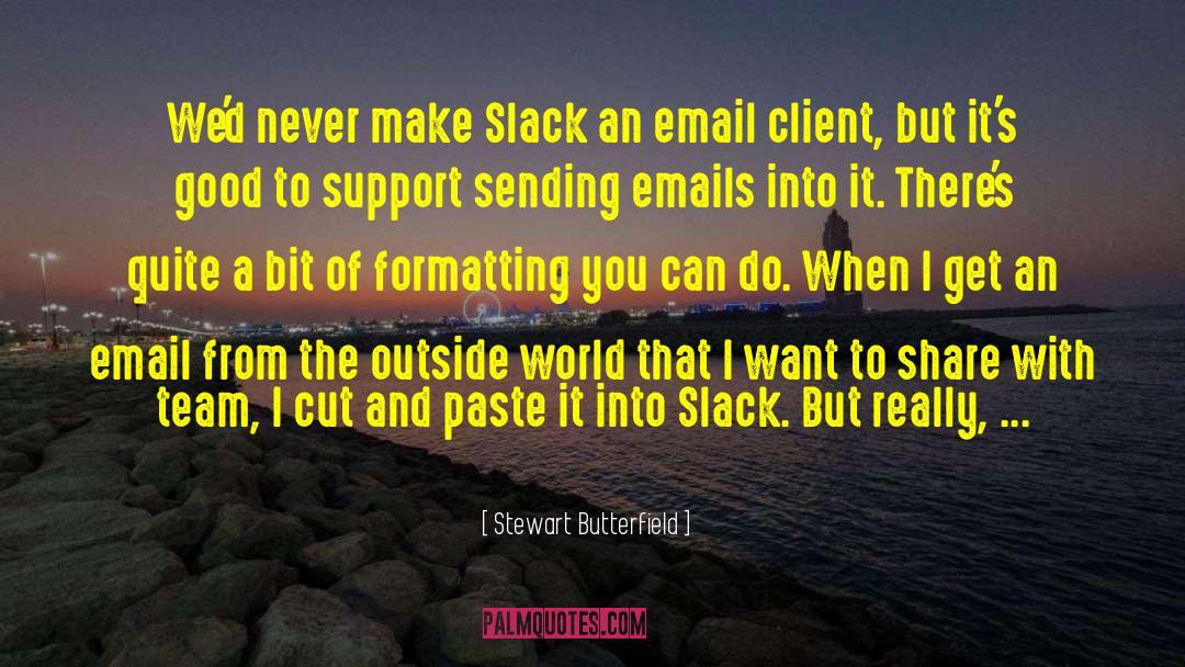 Good Team quotes by Stewart Butterfield