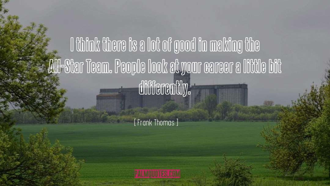 Good Team quotes by Frank Thomas