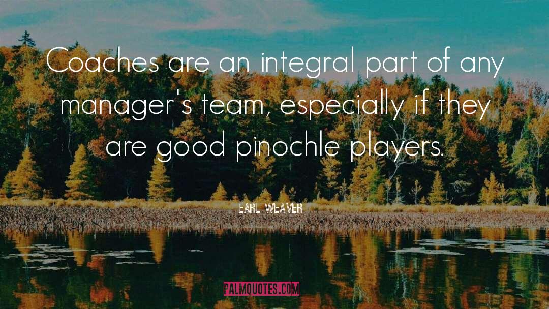 Good Team quotes by Earl Weaver