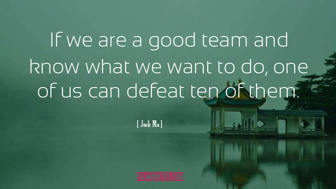 Good Team quotes by Jack Ma