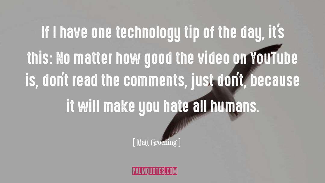 Good Technology quotes by Matt Groening