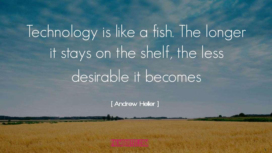 Good Technology quotes by Andrew Heller