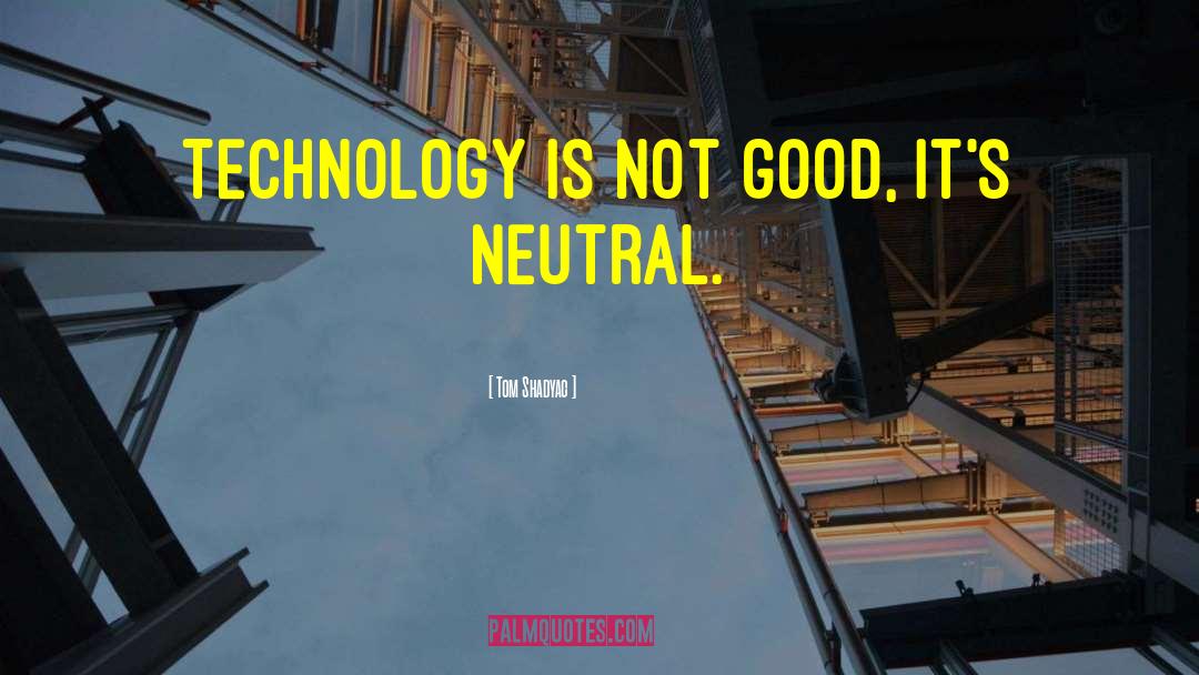 Good Technology quotes by Tom Shadyac