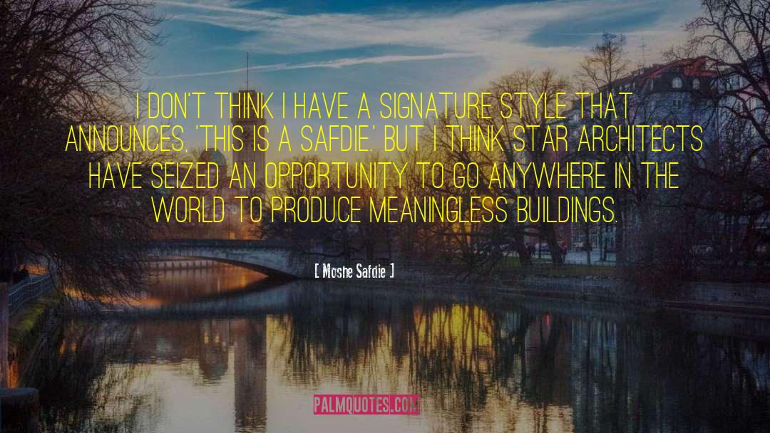 Good Text Signature quotes by Moshe Safdie