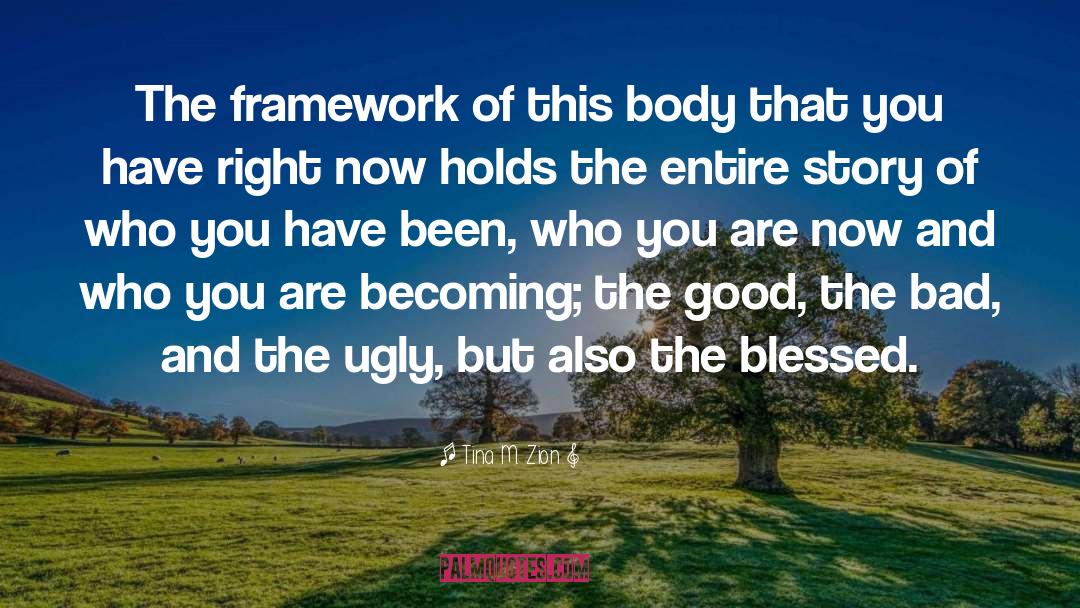 Good The Bad And The Ugly quotes by Tina M. Zion