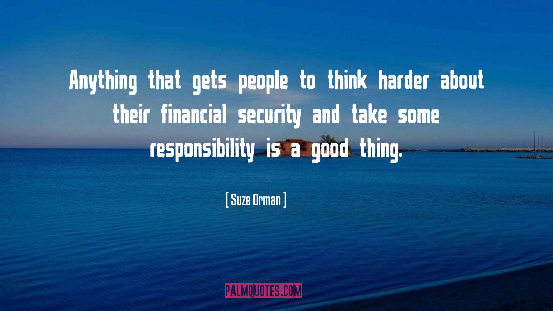 Good Thing quotes by Suze Orman