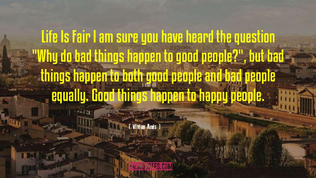 Good Things Happen quotes by Vivian Amis