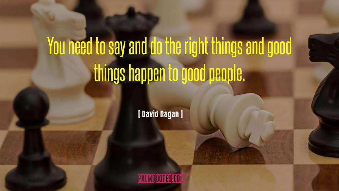 Good Things Happen quotes by David Ragan