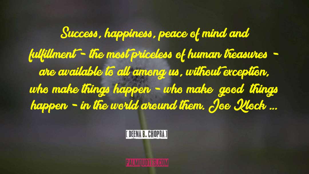 Good Things Happen quotes by Deena B. Chopra