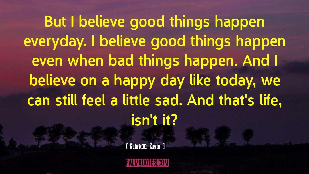 Good Things Happen quotes by Gabrielle Zevin
