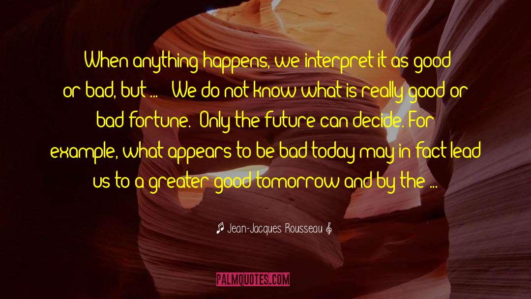 Good Things Happen quotes by Jean-Jacques Rousseau