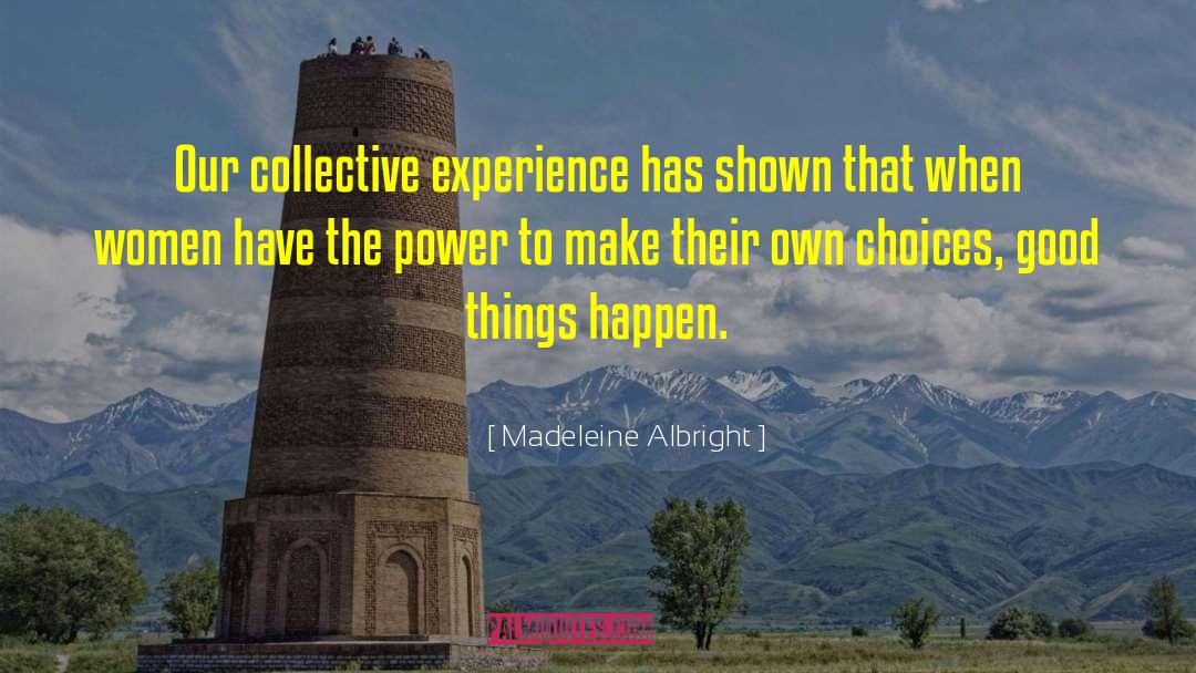 Good Things Happen quotes by Madeleine Albright
