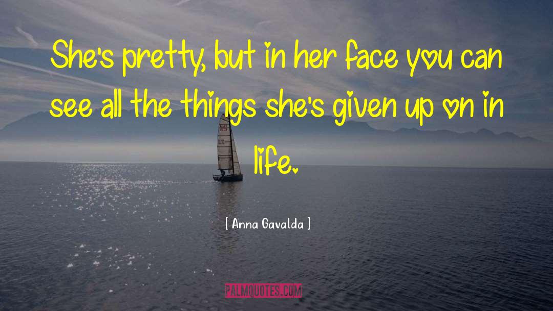 Good Things In Life quotes by Anna Gavalda