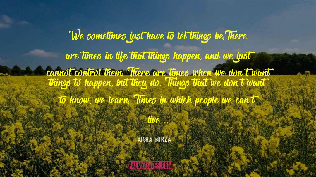 Good Things In Life quotes by Aisha Mirza