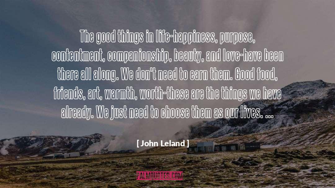 Good Things In Life quotes by John Leland