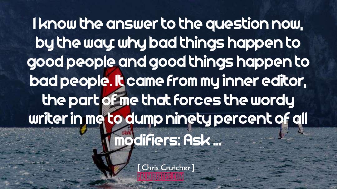 Good Things In Life quotes by Chris Crutcher