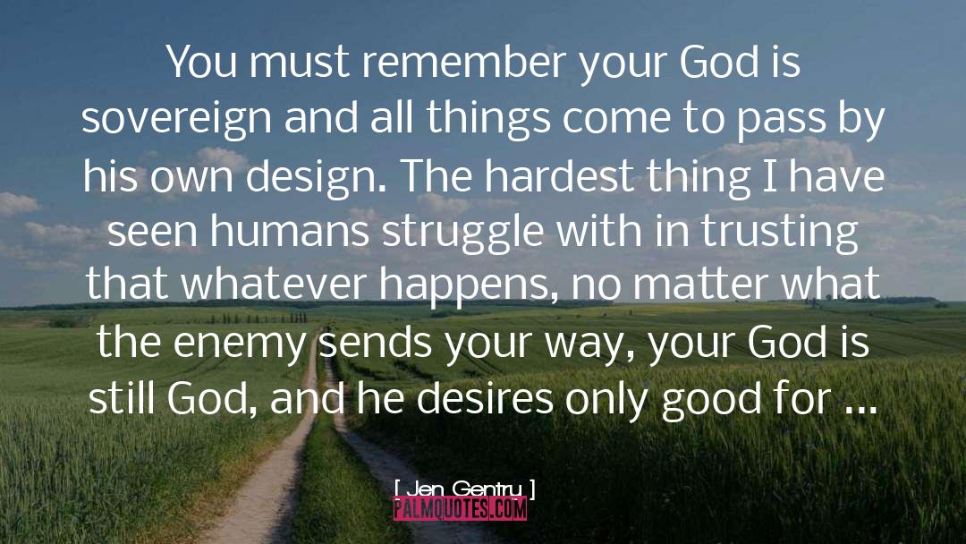 Good Things In Your Life quotes by Jen Gentry