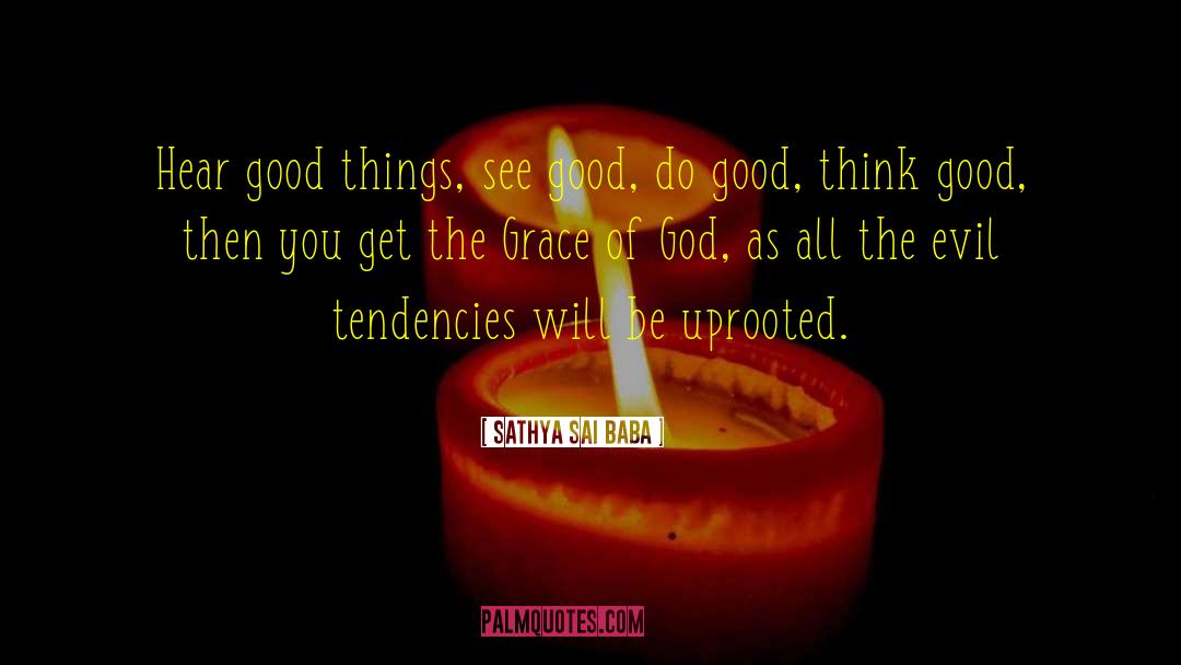 Good Think quotes by Sathya Sai Baba