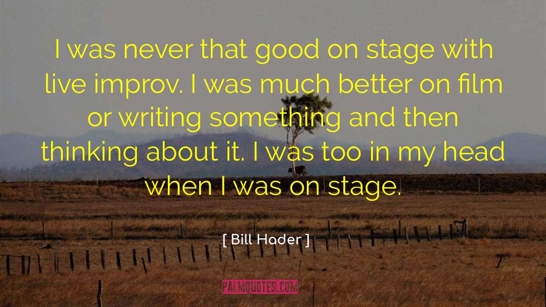 Good Thinking quotes by Bill Hader