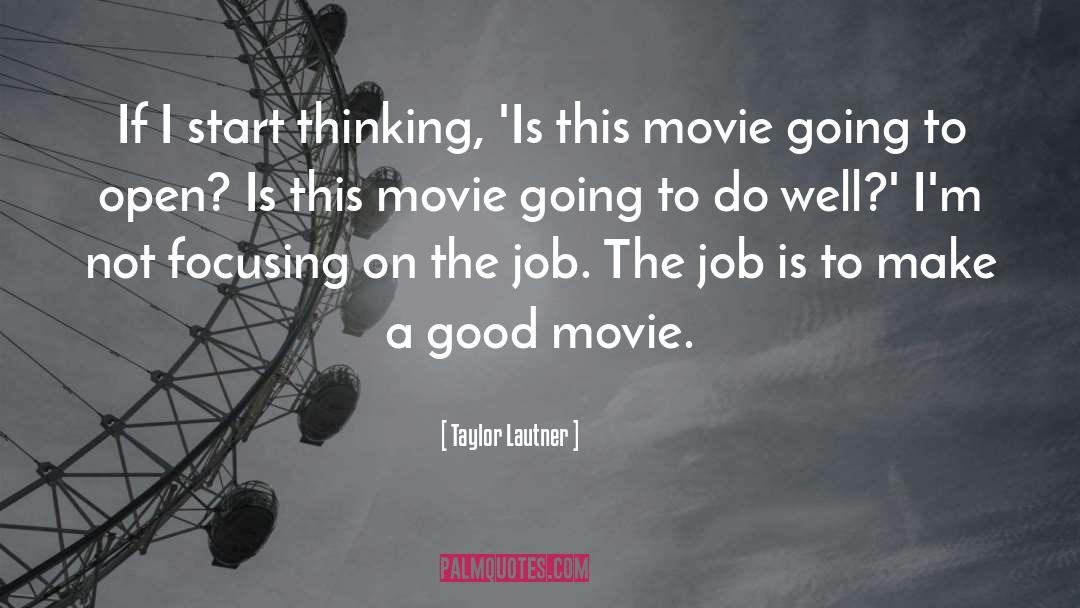 Good Thinking quotes by Taylor Lautner