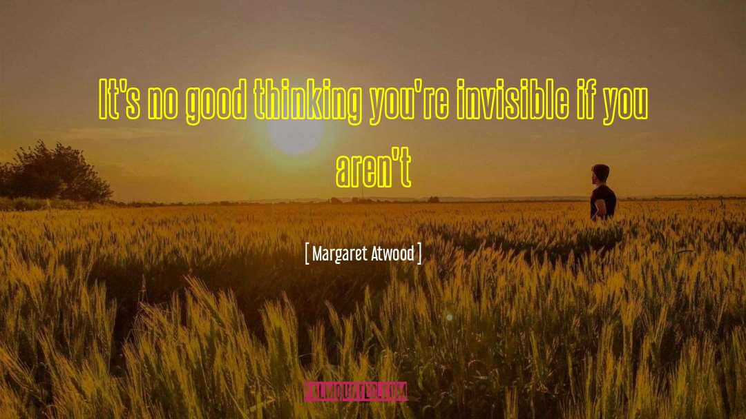 Good Thinking quotes by Margaret Atwood