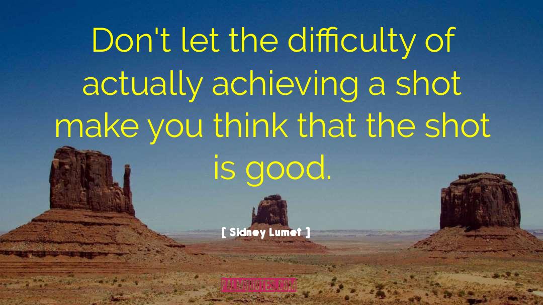 Good Thinking quotes by Sidney Lumet