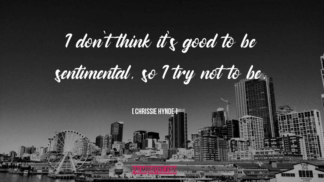 Good Thinking quotes by Chrissie Hynde