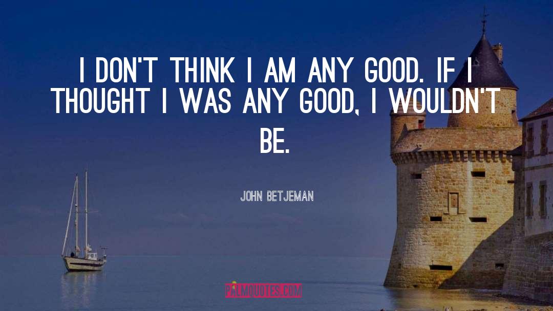 Good Thinking quotes by John Betjeman