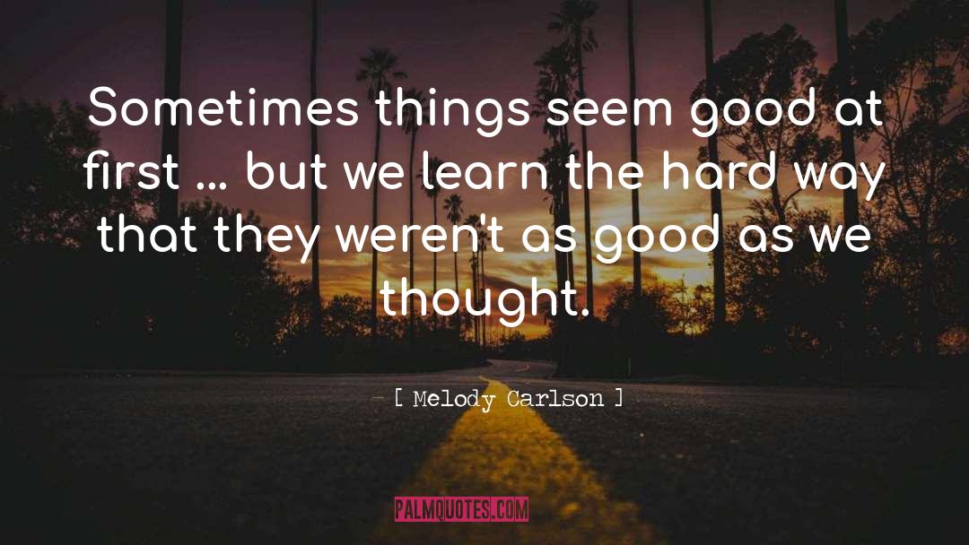 Good Thought quotes by Melody Carlson