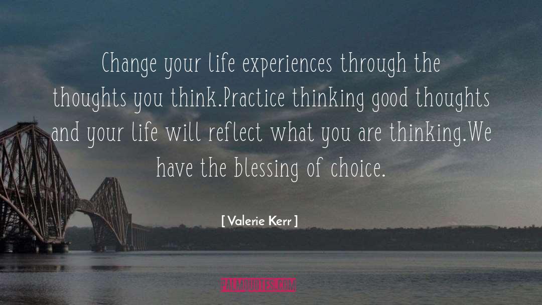 Good Thoughts quotes by Valerie Kerr