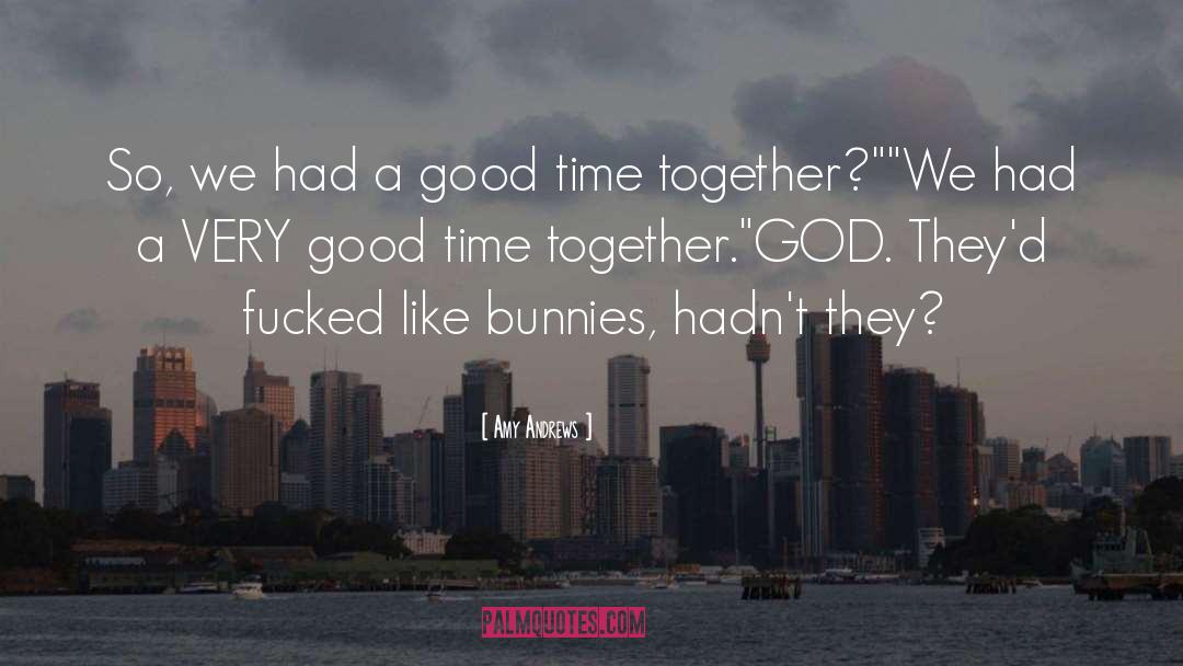 Good Time quotes by Amy Andrews