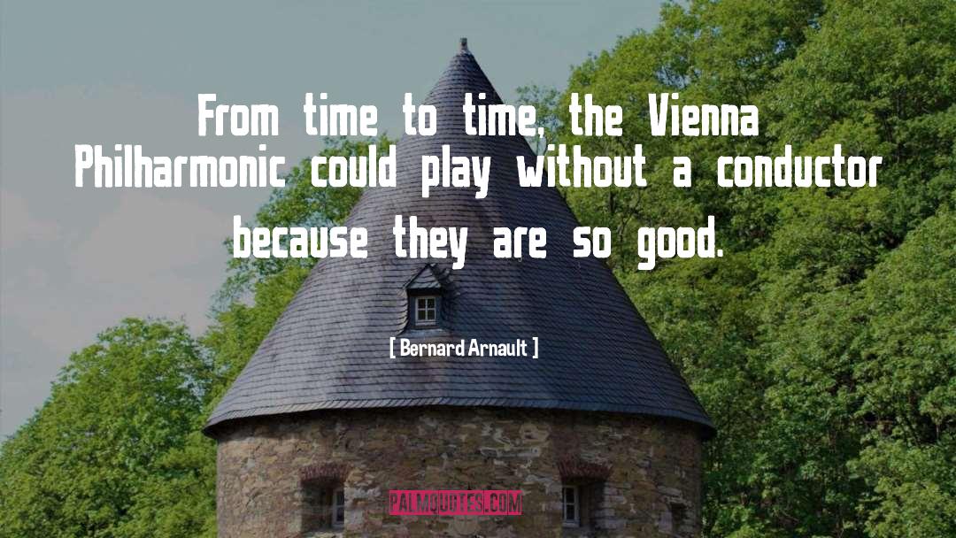 Good Time quotes by Bernard Arnault