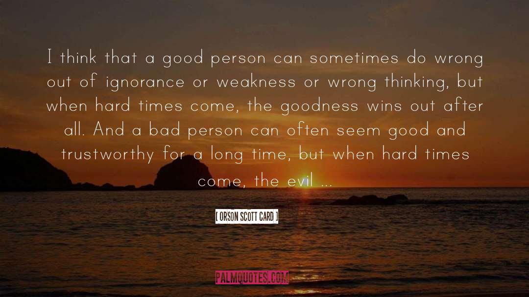 Good Times After Bad Times quotes by Orson Scott Card