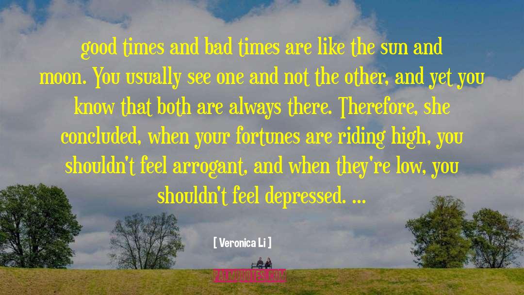 Good Times And Bad Times quotes by Veronica Li