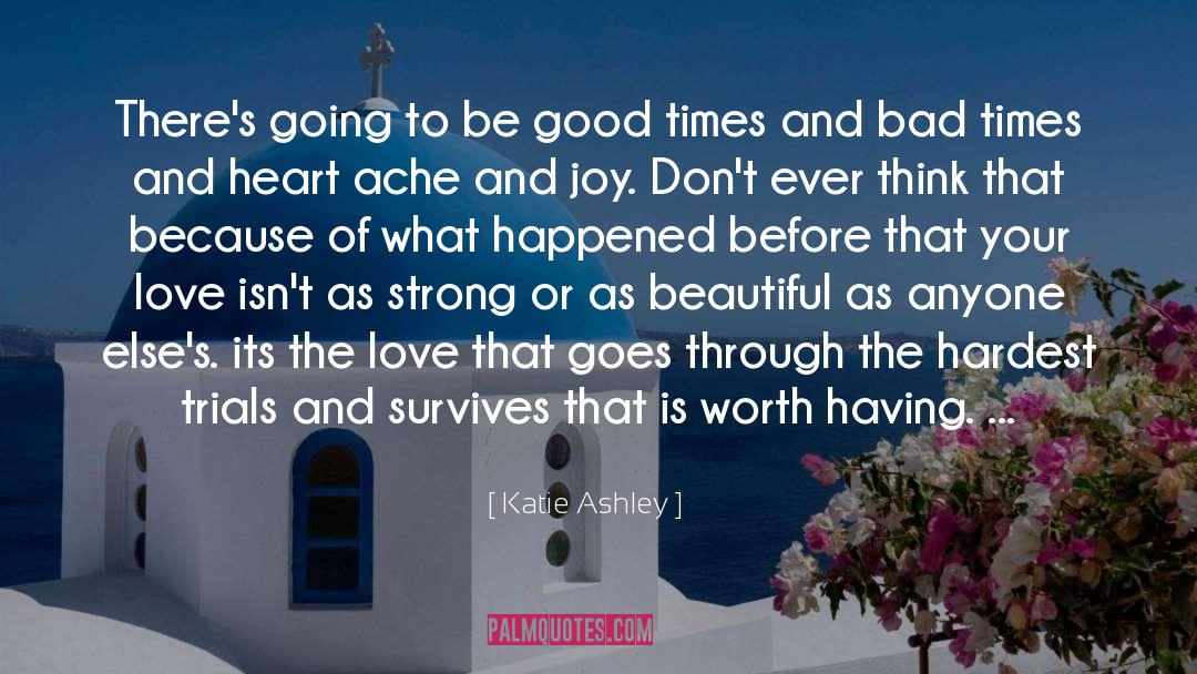 Good Times And Bad Times quotes by Katie Ashley