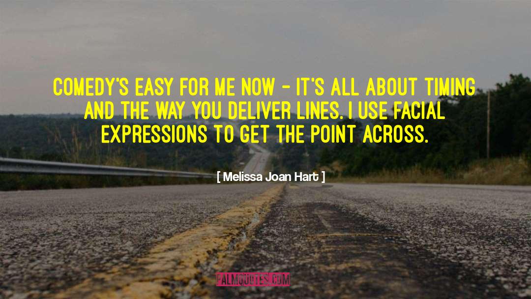 Good Timing quotes by Melissa Joan Hart