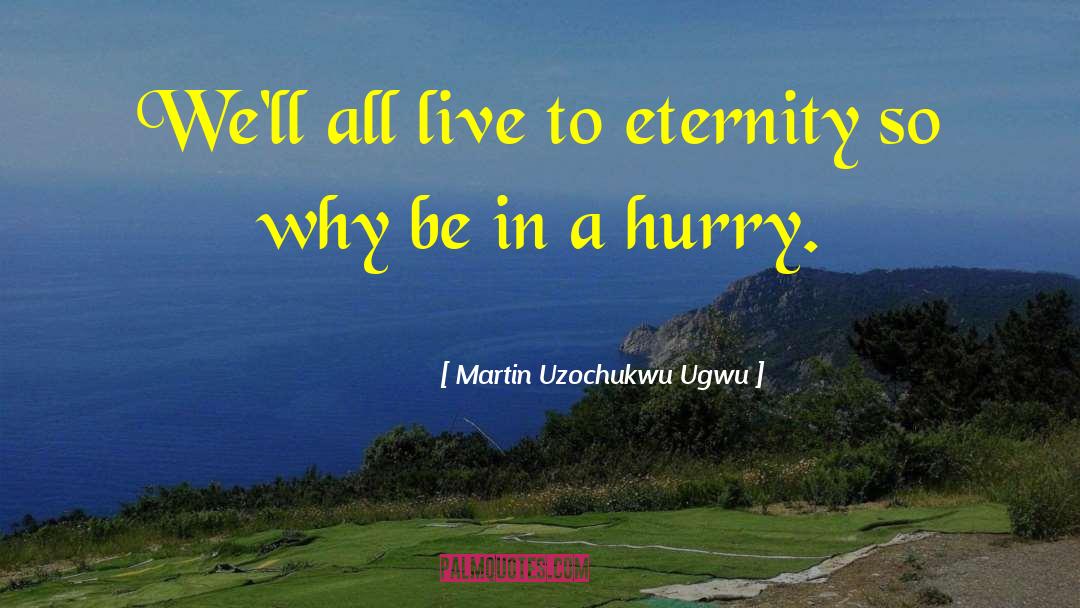 Good Timing quotes by Martin Uzochukwu Ugwu