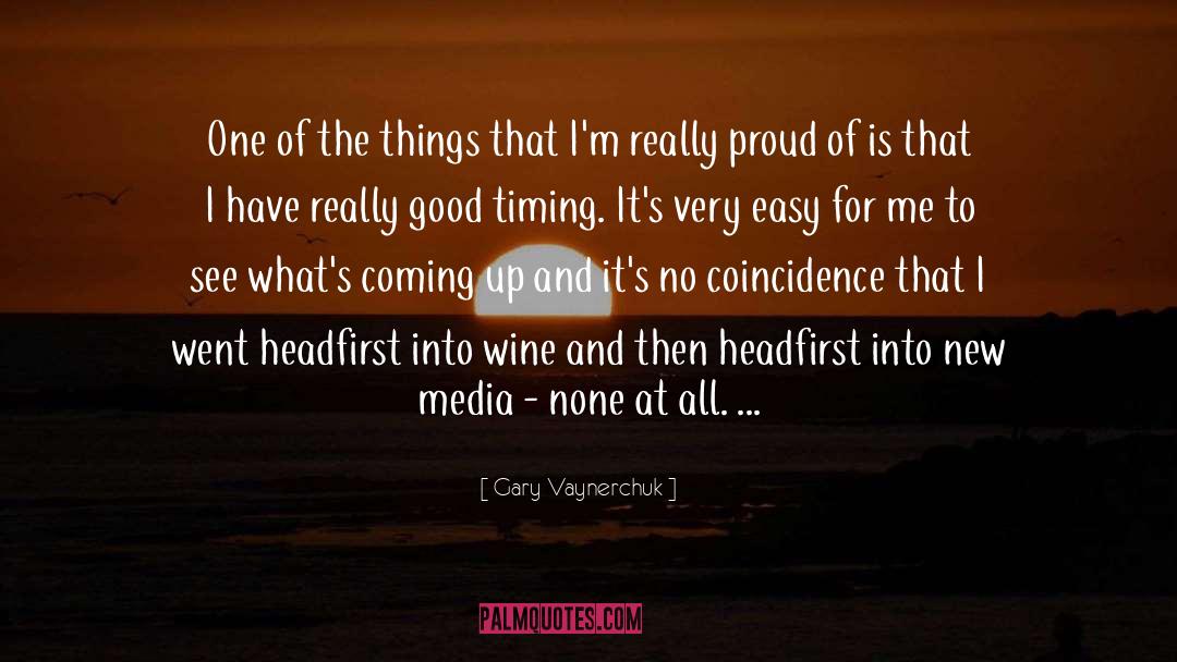 Good Timing quotes by Gary Vaynerchuk