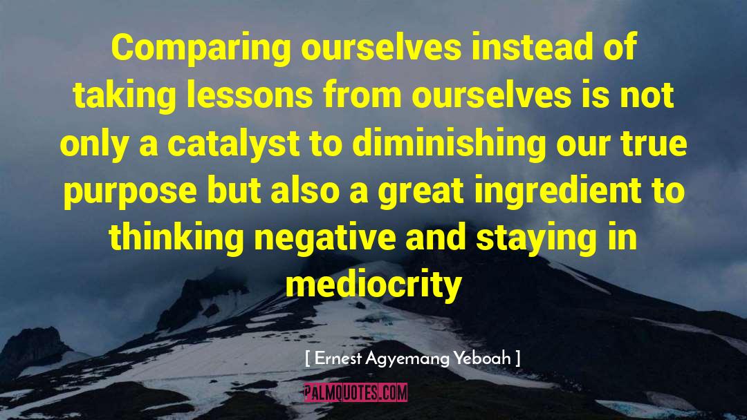 Good To Great quotes by Ernest Agyemang Yeboah